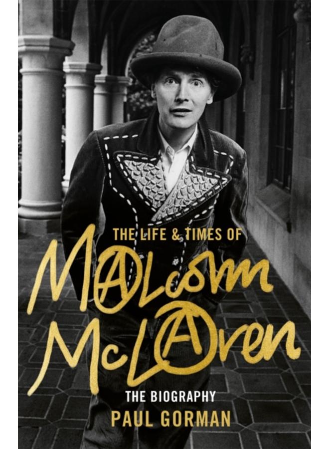 The Life & Times of Malcolm McLaren : The Biography 