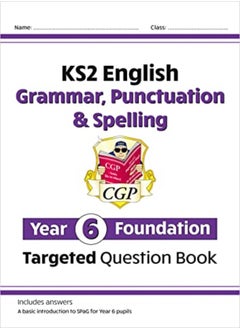 New Ks2 English Year 6 Foundation Grammar Punctuation & Spelling Targeted Question Book W/Answers by CGP Books - CGP Books Paperback - pzsku/Z4346A6CA0F0340D8A658Z/45/_/1698839901/0dc7677a-1b88-4596-828f-2f1b3b9e17c5