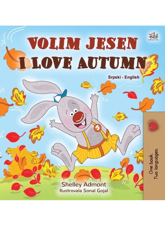 I Love Autumn Serbian English Bilingual Children s Book Latin alphabet - Hardback