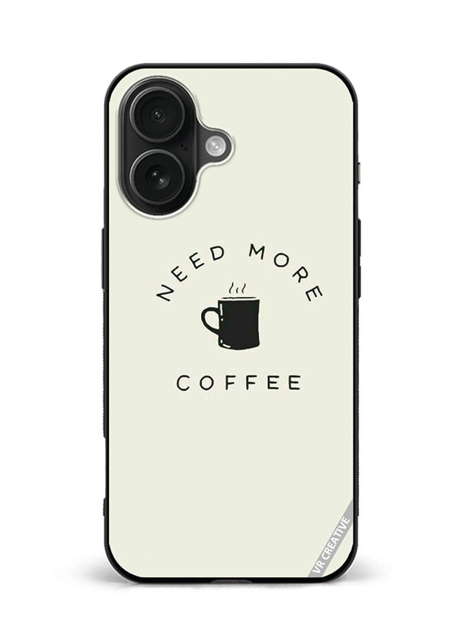 Protective Case Cover For Apple iPhone 16 Plus Need More Coffee Design Multicolour