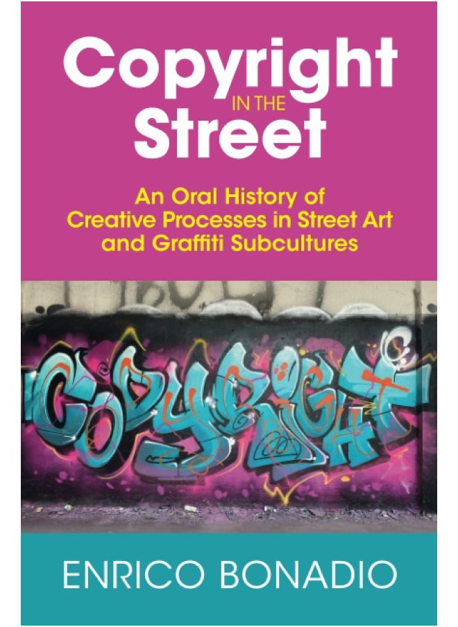 Copyright in the Street: An Oral History of Creative Processes in Street Art and Graffiti Subcultures  - Image 2