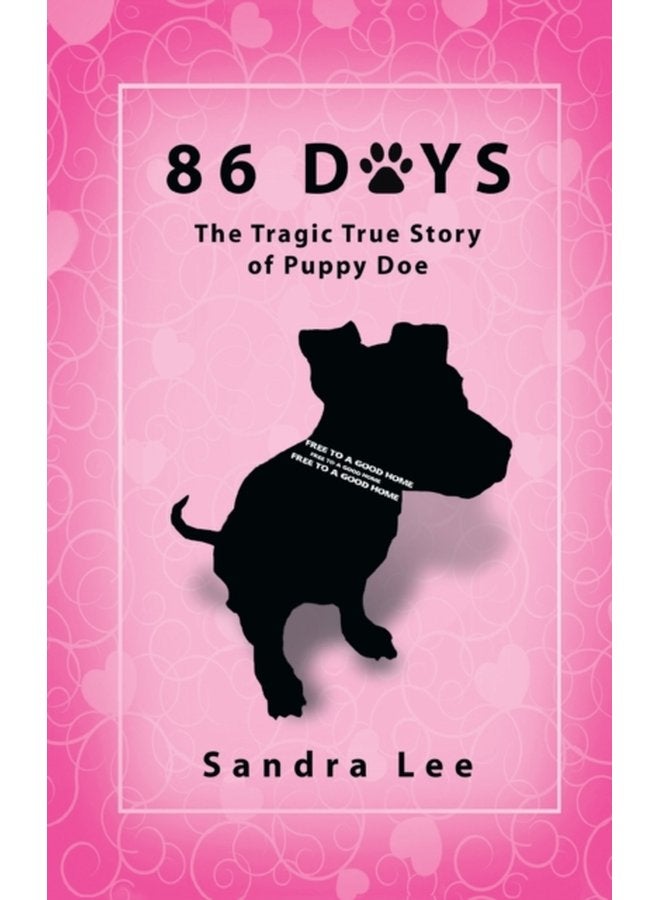 86 Days The Tragic True Story of Puppy Doe - Hardback