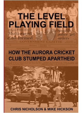 The Level Playing Field: How the Aurora Cricket Club Stumped Apartheid - pzsku/Z435D3F20206110E7485FZ/45/1746212483/572441ac-9a19-4333-98a8-d453fed8254e