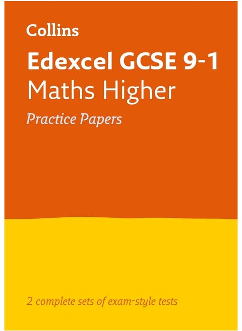 Edexcel GCSE 9-1 Maths Higher Practice Papers: Ideal for the 2024 and 2025 Exams