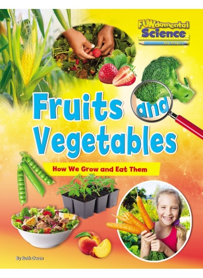 Fruits and Vegetables How We Grow and Eat Them - Paperback
