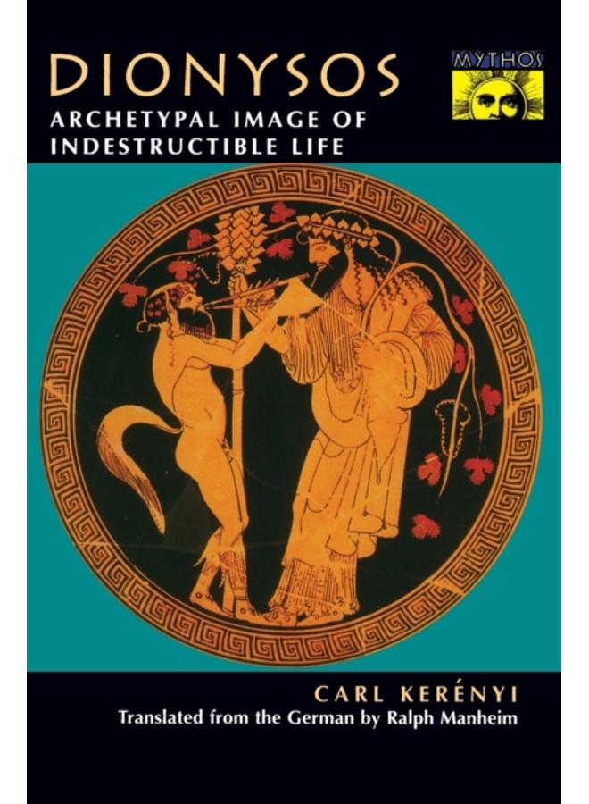 Dionysos : Archetypal Image of Indestructible Life