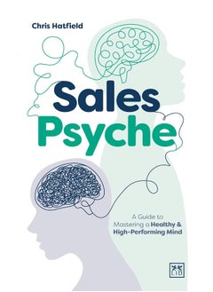 Sales Psyche: A Guide to Mastering a Healthy and High-Performing Mind  - Image 1