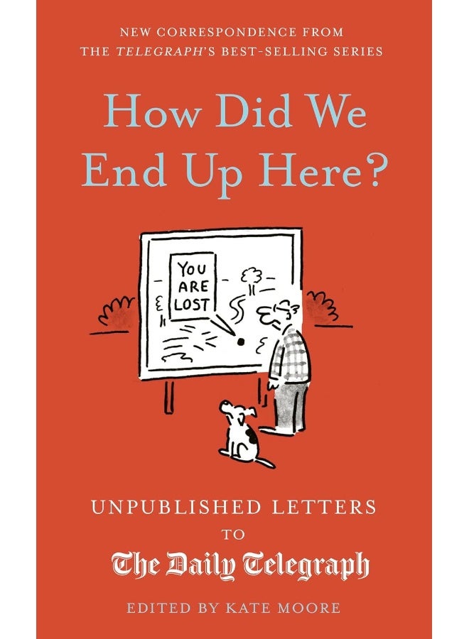 How Did We End Up Here?: Unpublished Letters to the Daily Telegraph