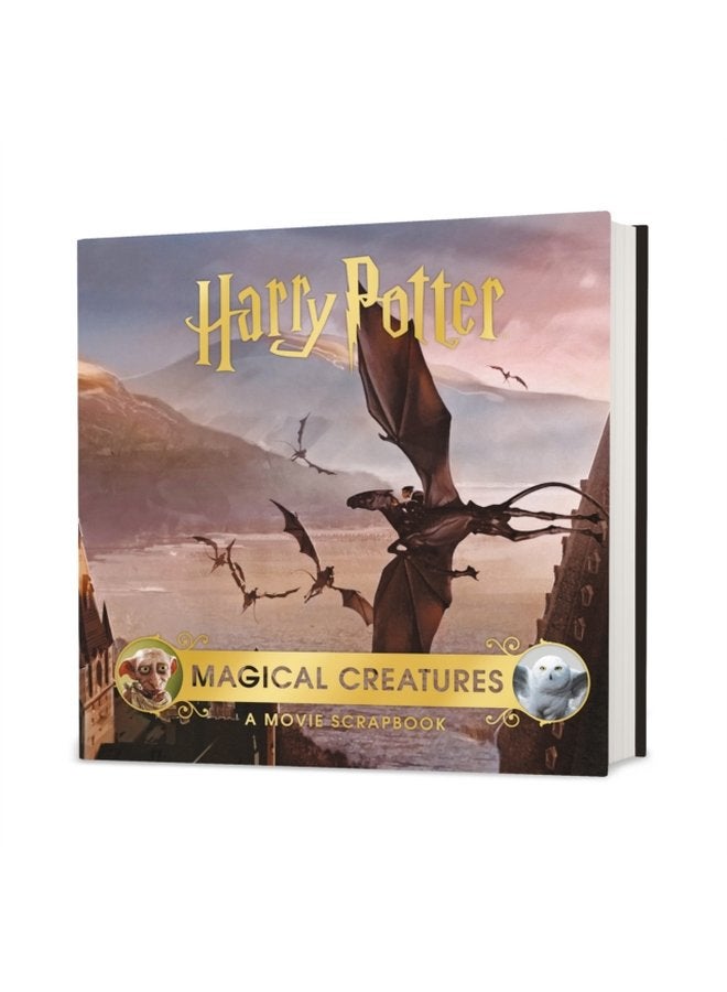 Harry Potter Magical Creatures A Movie Scrapbook - Hardback