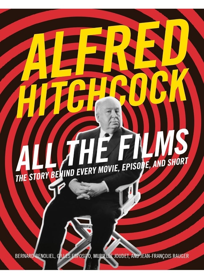 Alfred Hitchcock All the Films: The Story Behind Every Movie, Episode, and Short - Image 1