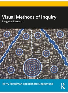 Visual Methods of Inquiry: Images as Research 