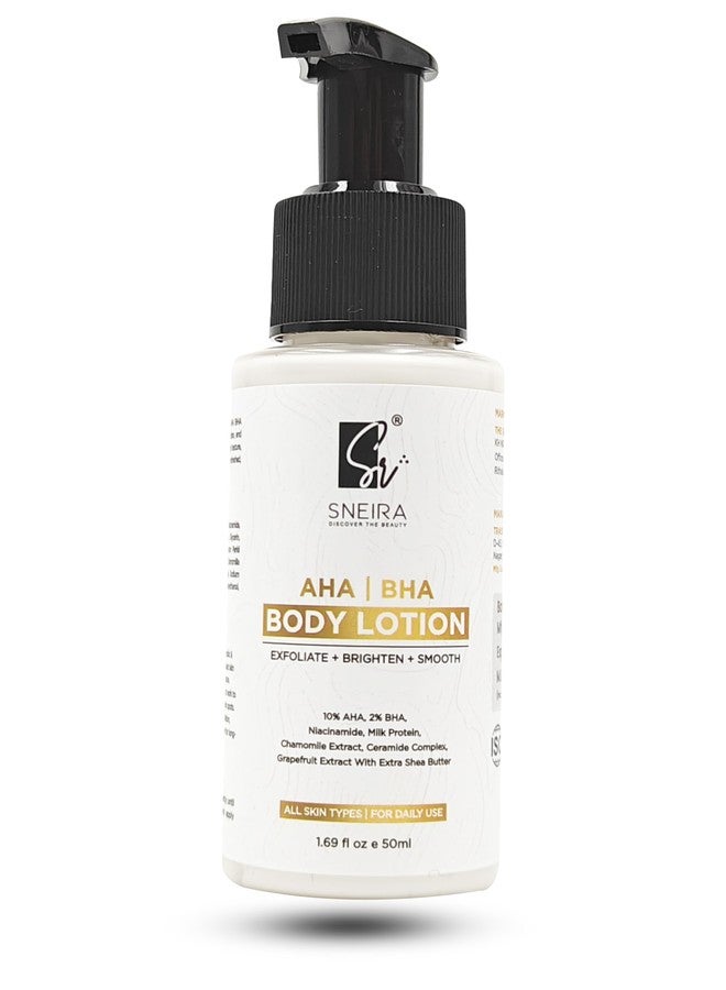 SNEIRA AHA|BHA Body Lotion 50 ml, 10% AHA, 2% BHA, Niacinamide, Milk Protien, Ceramide Complex With Extra Shea Butter For Dead Skin Cells, Deep Nourishment Skin Brightening Lotion For All Skin Types - Image 1