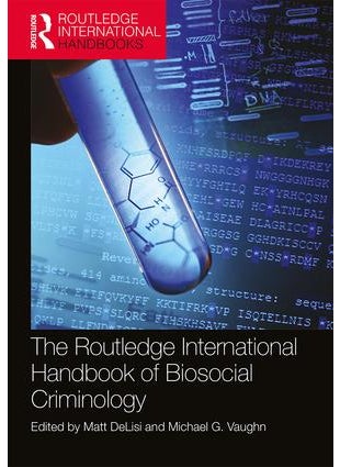Routledge International Handbook of Biosocial Criminology 