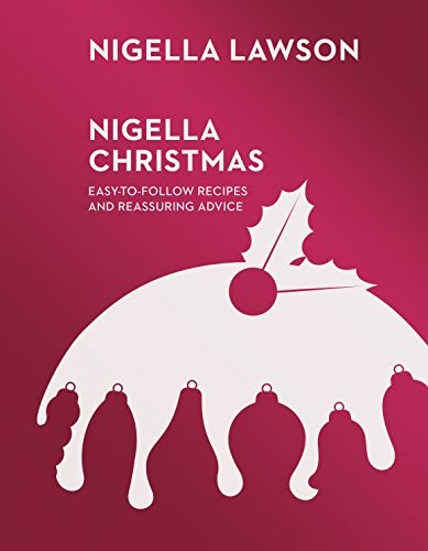 Nigella Christmas: Food, Family, Friends, Festivities (Nigella Collection) - Image 1