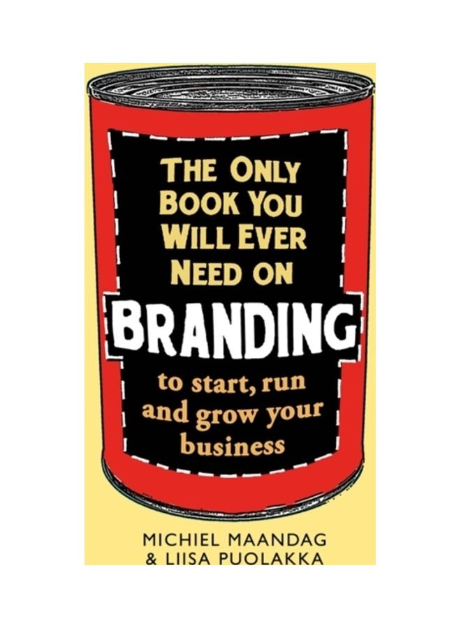 The Only Book You Will Ever Need on Branding: To Start, Run and Grow Your Business - Image 3