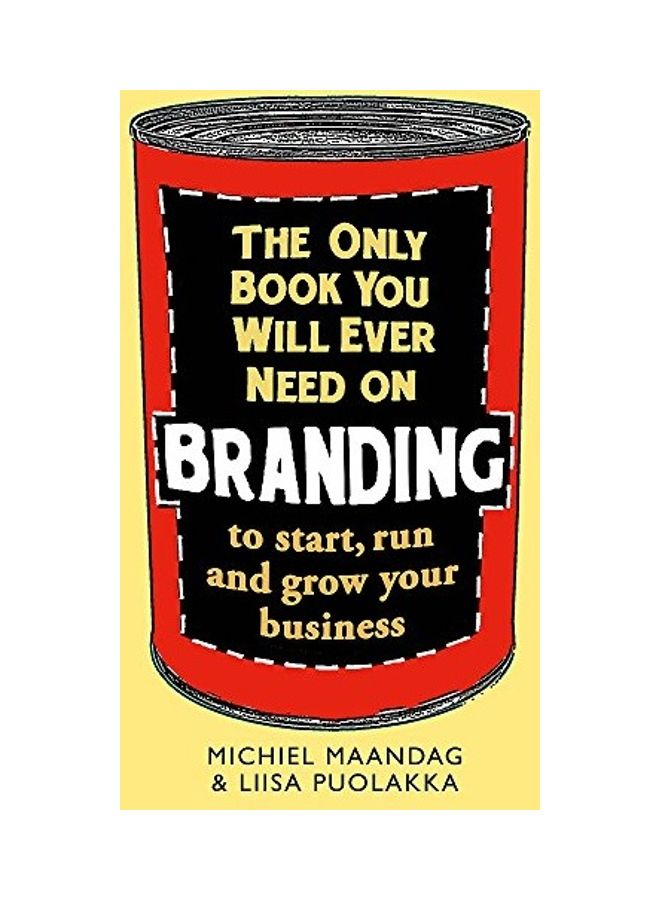 The Only Book You Will Ever Need on Branding: To Start, Run and Grow Your Business - Image 1