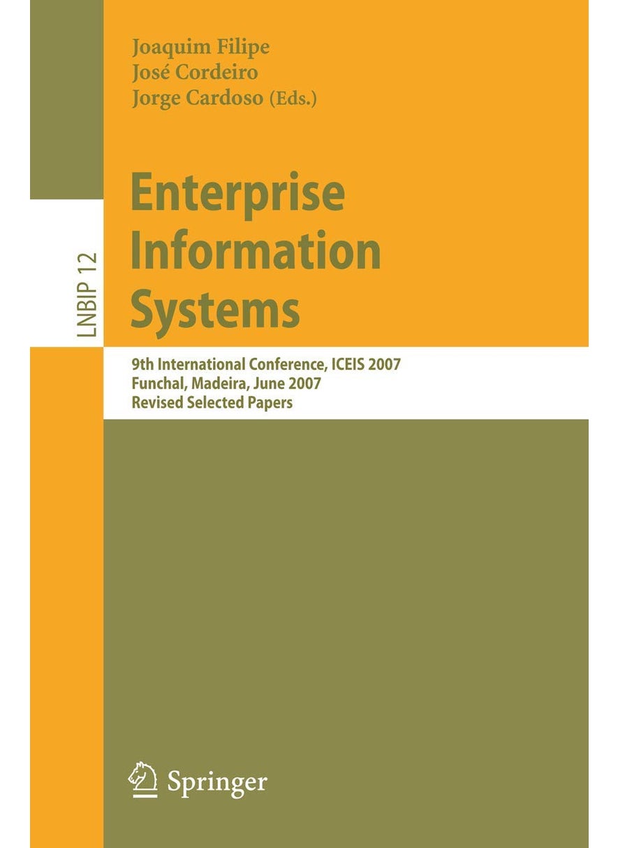 Enterprise Information Systems: 9th International Conference, ICEIS 2007, Funchal, Madeira, June 12-16, 2007, Revised Selected Papers 
