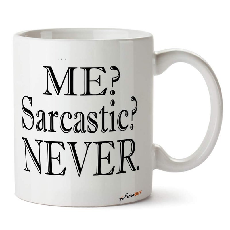 FirseBUY Me Sarcastic Never Funny Humor Quotes Printed White 11oz Coffee Mug - Image 1