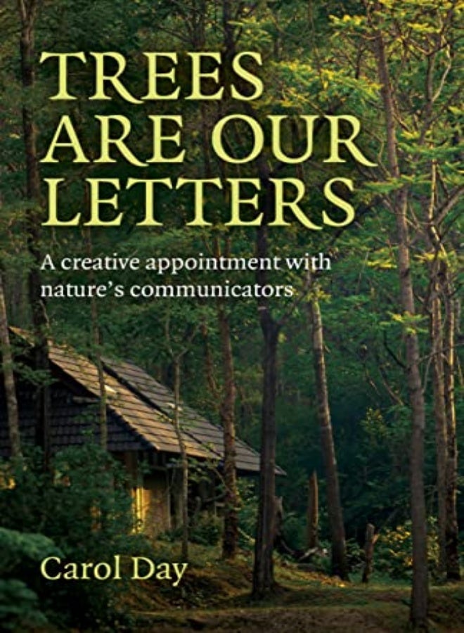 Trees are our Letters 