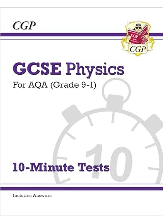 Grade 9-1 GCSE Physics: AQA 10-Minute Tests (with answers)