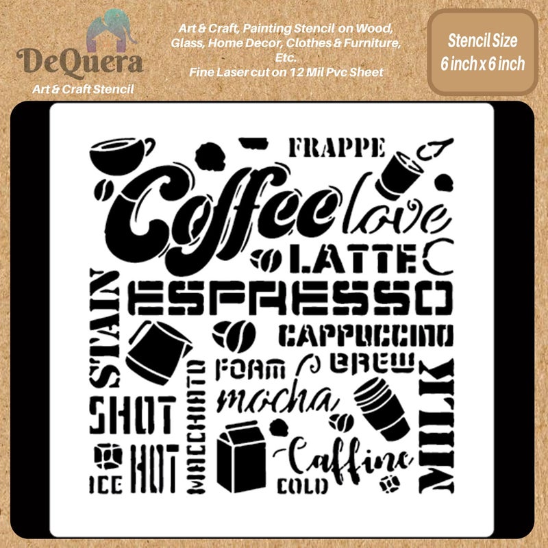 DeQuera Coffee Stencils Reusable Coffee Coffee Stencils Reusable Quotes Stencils for Kitchen Coffee Name Craft Stencils Stencils for Coffee Art Size 6 x 6 Inch Pack of 1 DQL622