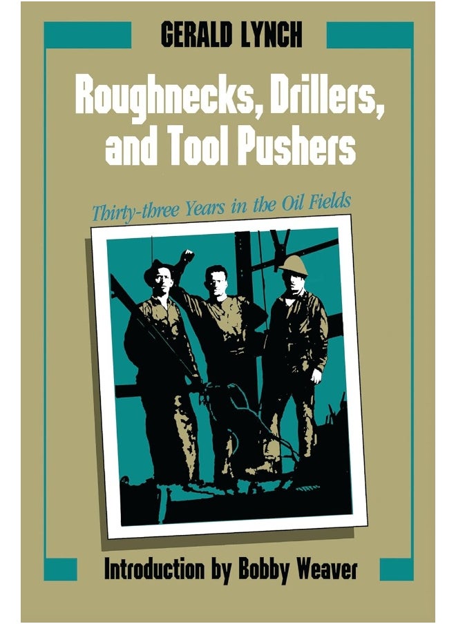 null - University of Texas Press Roughnecks, Drillers, and Tool Pushers: Thirty-three Years in the Oil Fields - Image 1