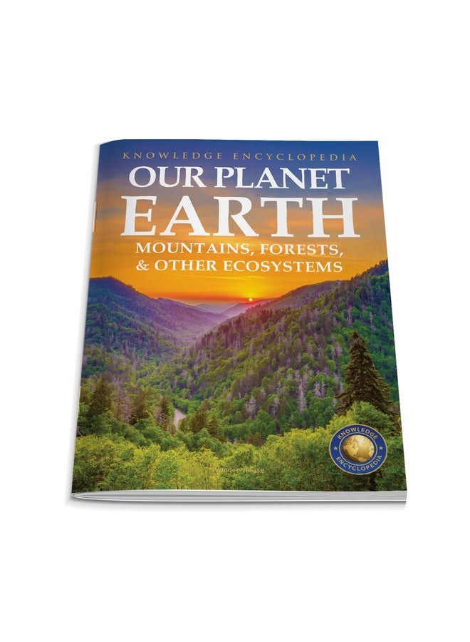 Knowledge Encyclopedia For Children - Our Planet Earth: Mountains, Forests & Other Ecosystems