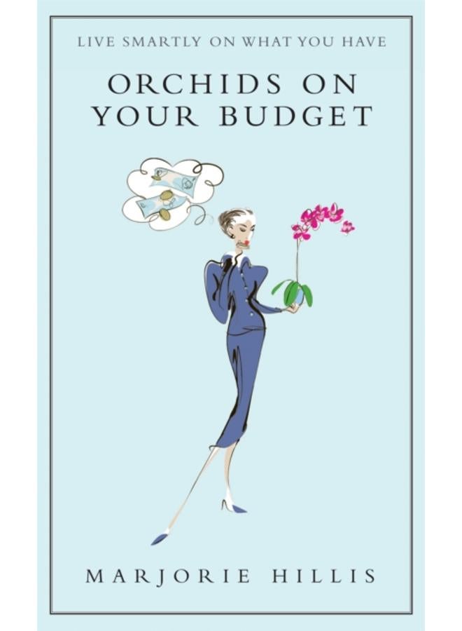 Orchids On Your Budget : Or Live Smartly on What You Have 