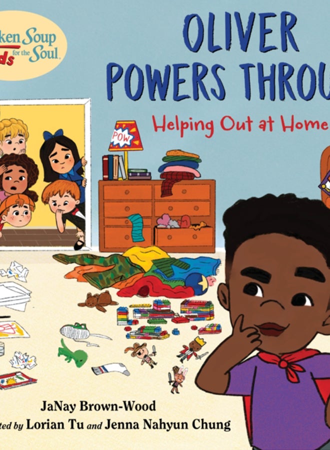 Chicken Soup for the Soul KIDS: Oliver Powers Through : Helping Out at Home