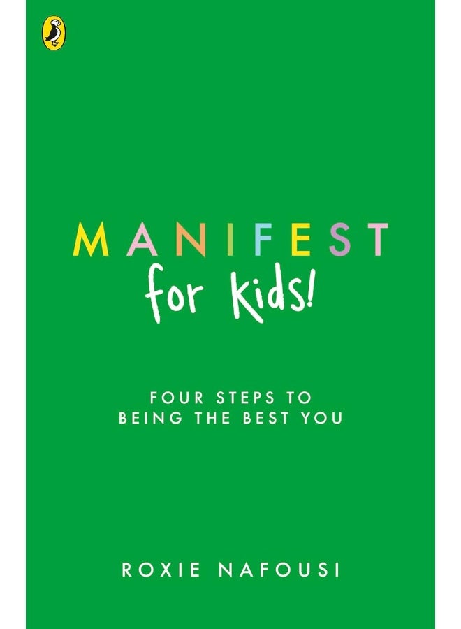 Manifest for Kids: FOUR STEPS TO BEING THE BEST YOU - Image 1