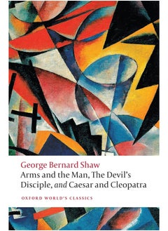 Arms and the Man, The Devil's Disciple, and Caesar and Cleopatra 