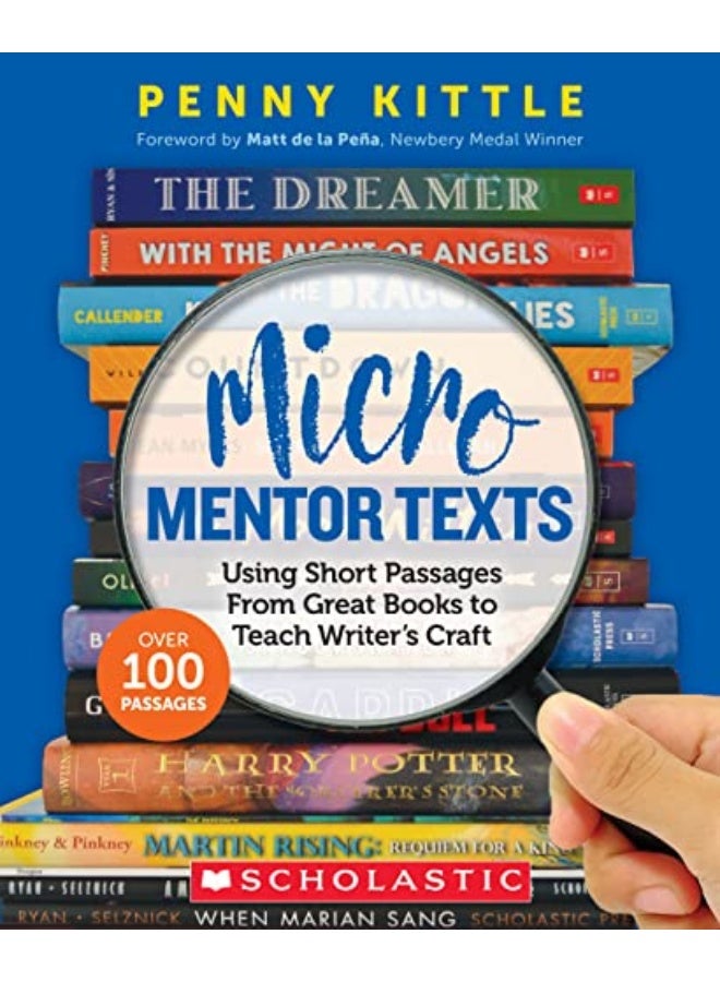 Micro Mentor Texts Using Short Passages From Great Books To Teach Writers Craft
