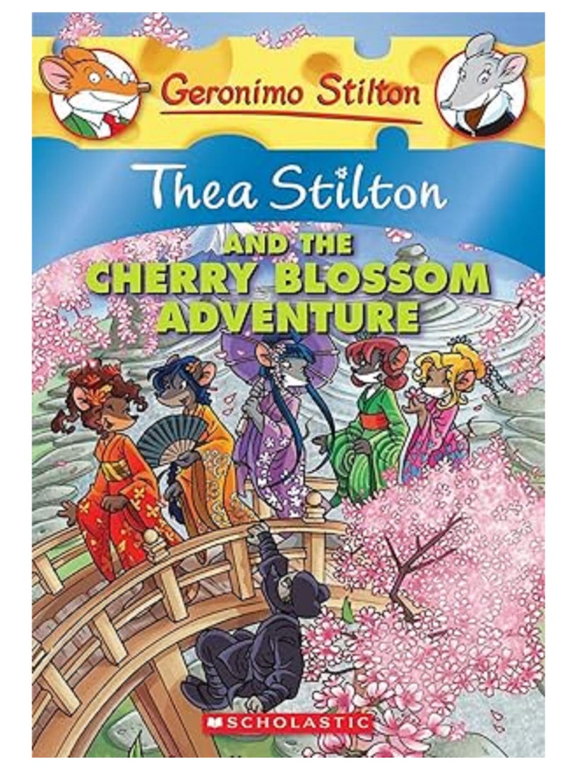 Thea Stilton and the Cherry Blossom Adventure (Thea Stilton #6): A Geronimo Stilton Adventurevolume 6 Paperback