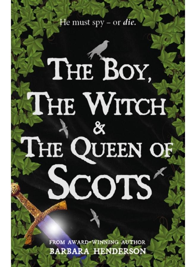 The Boy, the Witch & The Queen of Scots 