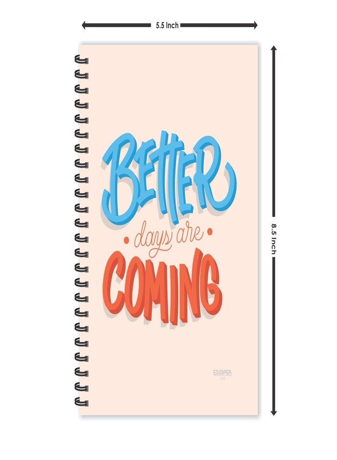 ESCAPER Better Day are Coming Motivational Quotes Diary, Ruled - A5-8.5 x 5.5 inches Quotes on Diary, Diary Notepad, Diary for Office, Diary for Gift - Image 4