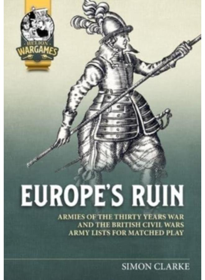 Renatio et Gloriam: Europe's Ruin : Army Lists for The Thirty Years War and British Civil Wars : 17 