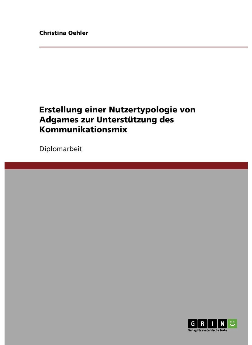 Erstellung einer Nutzertypologie von Adgames zur Unterstützung des Kommunikationsmix 
