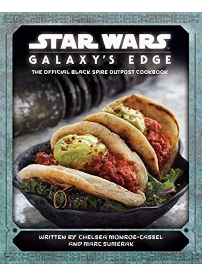 Star Wars Galaxy s Edge The Official Black Spire Outpost Cookbook - Hardback