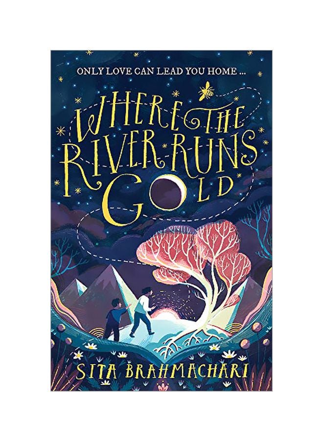 Where The River Runs Gold: Only Love Can Lead You Home