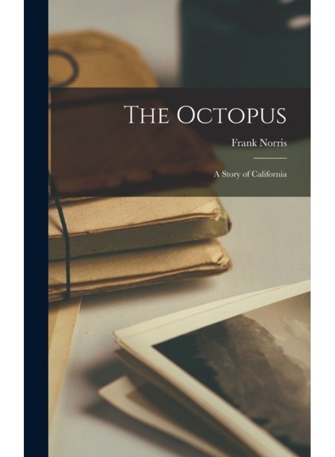 The Octopus A Story of California - Hardback