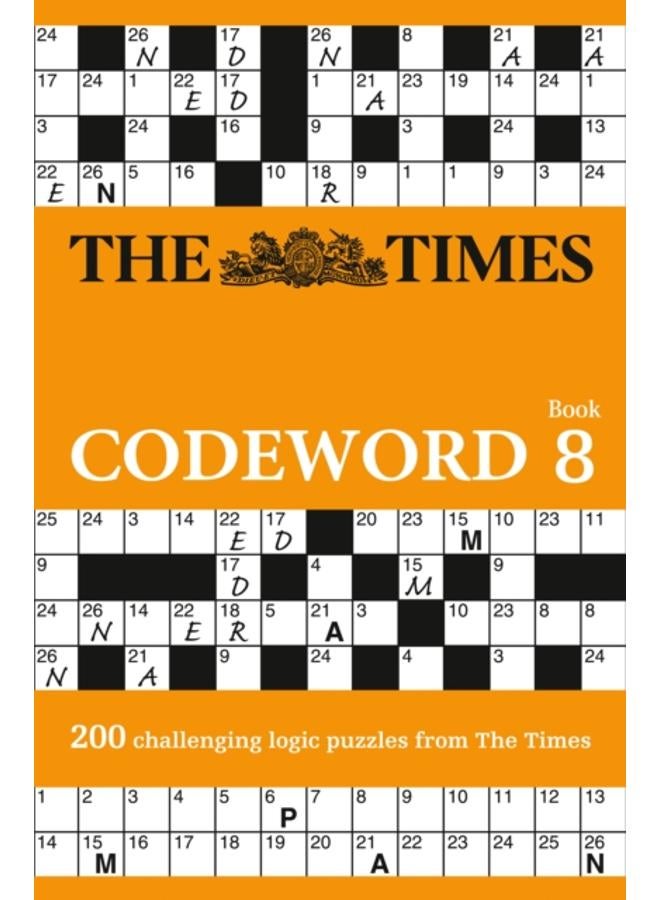 The Times Codeword 8 : 200 Cracking Logic Puzzles 
