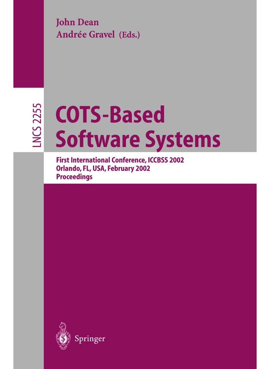 COTS-Based Software Systems: First International Conference, ICCBSS 2002, Orlando, FL, USA, February 4-6, 2002, Proceedings 