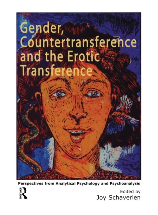 Gender Countertransference and the Erotic Transference Perspectives from Analytical Psychology and Psychoanalysis - Paperback
