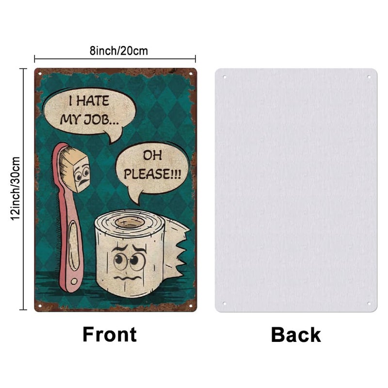 SUPERDANT Funny Bathroom Tin Signs Toilet Paper Metal Sign Poster I Hate My Job Oh Please Vintage Wall Art Plaque Fun Wall Decor for Restroom Washroom Home Lavatory Toilet Decoration Gift - Image 2