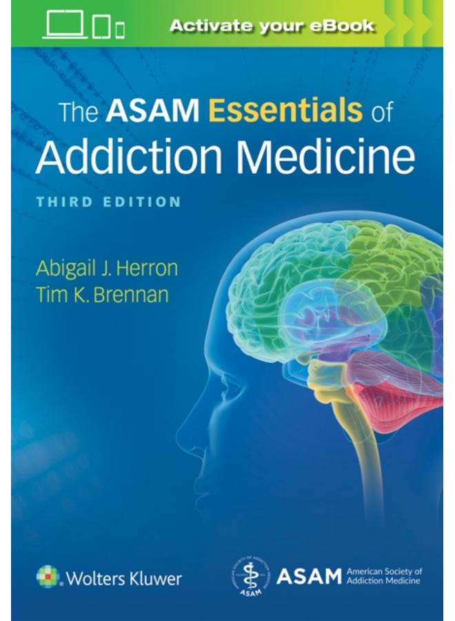 The ASAM Essentials of Addiction Medicine