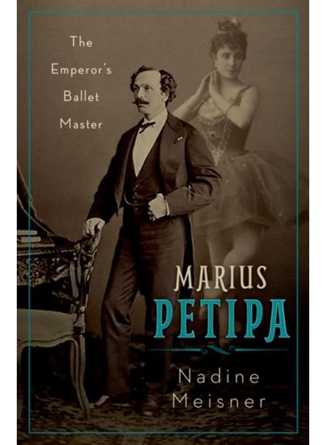 Marius Petipa : The Emperor's Ballet Master 