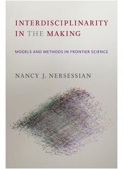 Interdisciplinarity in the Making: Models and Methods in Frontier Science 