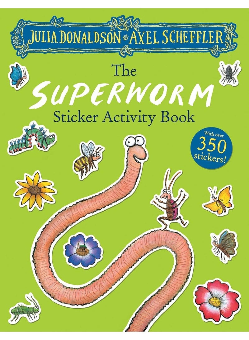 The Superworm Sticker Activity Book: Packed with mazes, dot-to-dots, word searches, colouring-in pages and more! Paperback