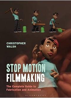 Stop Motion Filmmaking The Complete Guide To Fabrication And Animation - pzsku/Z43DBD9719AF1C0EE53B1Z/45/_/1708446822/23fc59d0-8dab-4ee7-b8f6-628a3dbc334d