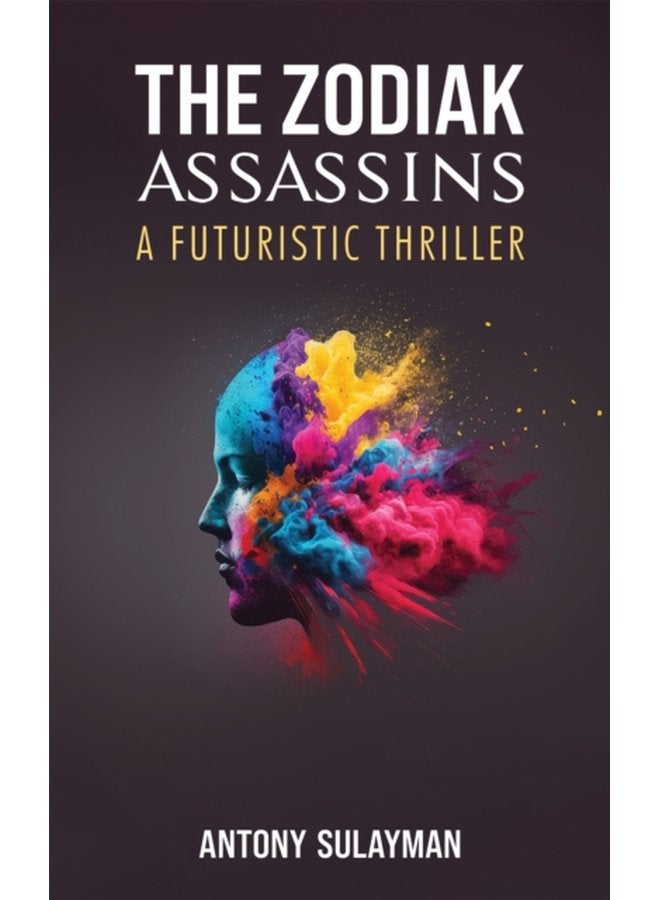 The Zodiak Assassins A Futuristic Thriller - Hardback